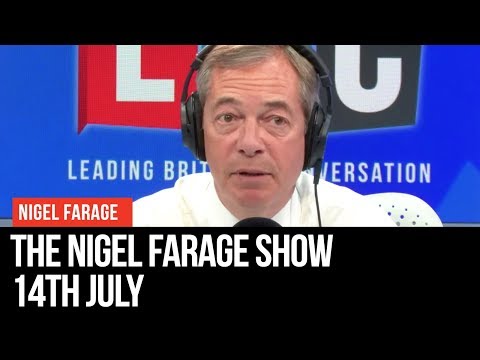 The Nigel Farage Show | LIVE Radio Debate - 14th July | LBC
