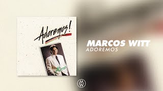 Marcos Witt - Adoremos (Álbum Completo)