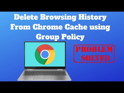 Delete Browsing History From Chrome Cache using Group...