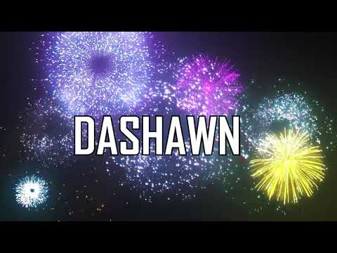 JOYEUX ANNIVERSAIRE DASHAWN !