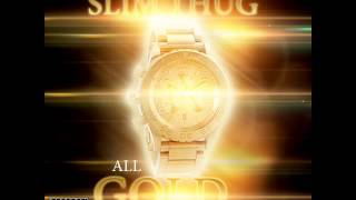 Slim Thug ft. Paul Wall &amp; VA Pete - All Gold Everything G-Mix