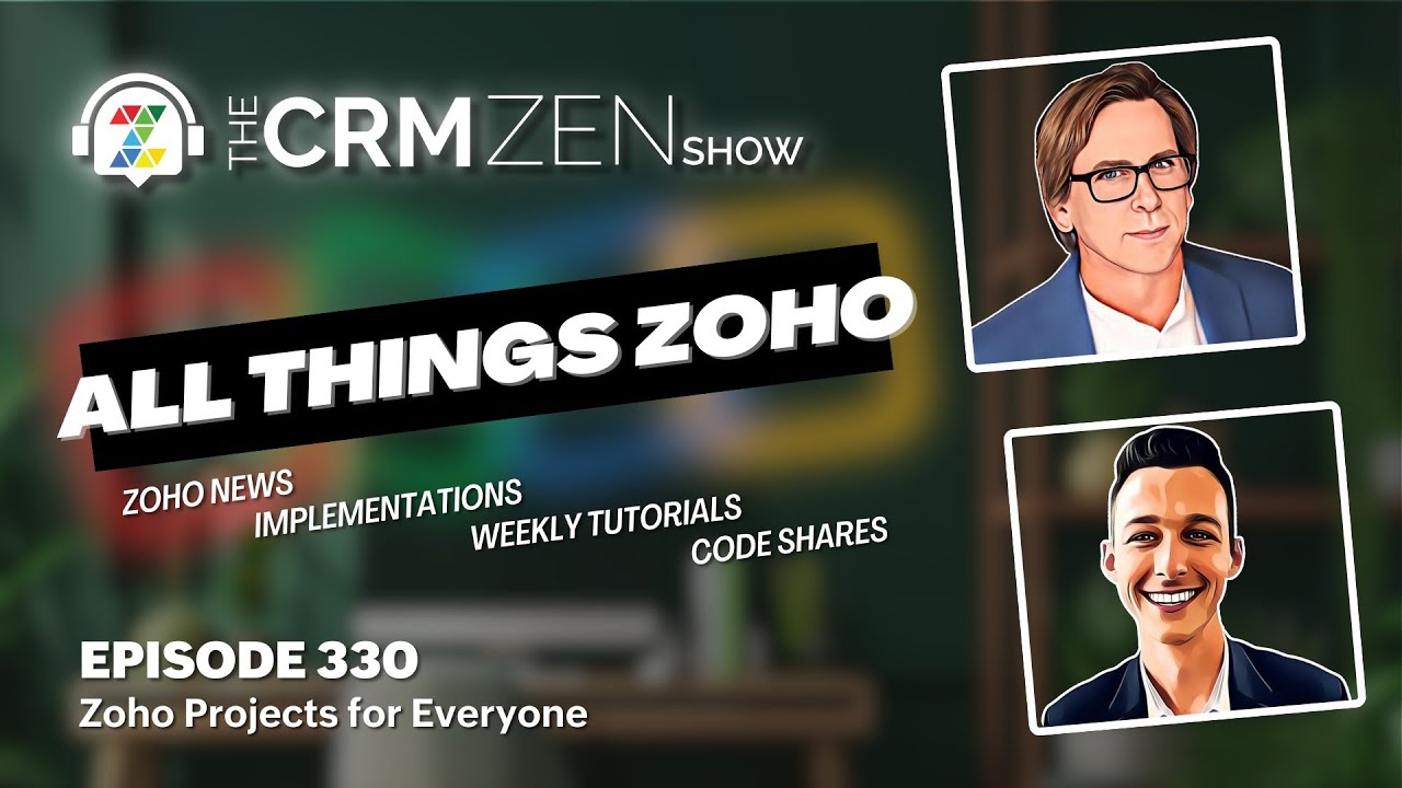CRM Zen Show Episode 330 - Zoho Projects for Everyone
