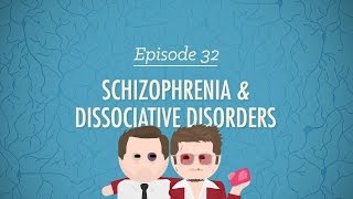 Schizophrenia and Dissociative Disorders: Crash Course Psychology #32