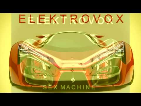 SEX MACHINE by Elektrovox