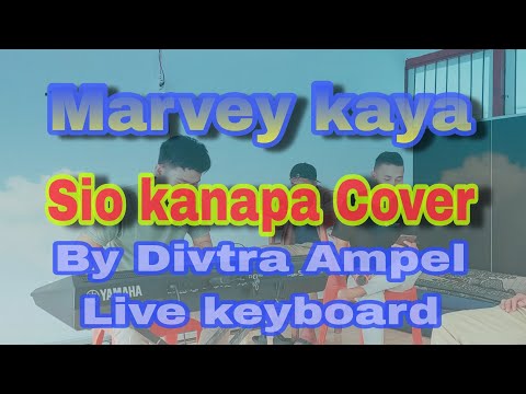 Sio kanapa Marvey kaya || cover Divtra Ampel live keyboard