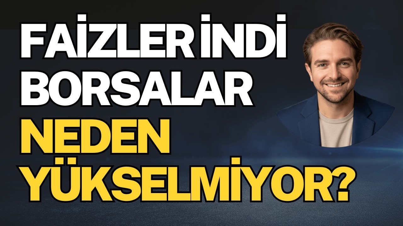 Faizler İndi Borsalar Neden Yükselmiyor?
