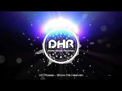 KD Posse - Show Me Heaven - DHR