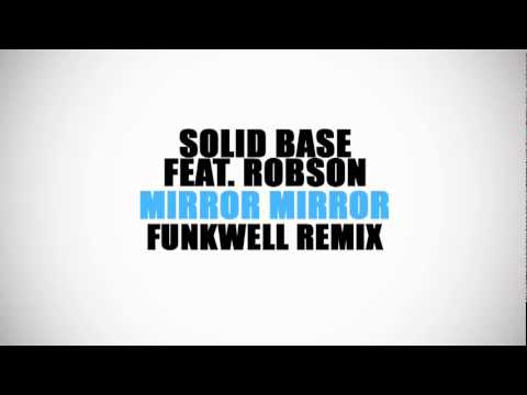 Solid Base feat. Robson - Mirror Mirror (Funkwell Remix)