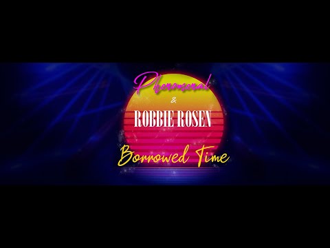 Phenomenal x Robbie Rosen  - Borrowed Time  (Lyric Video)