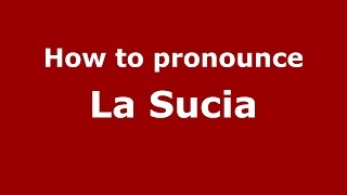 How to pronounce La Sucia