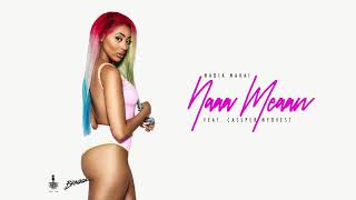Nadia Nakai - Naaa Meaan [Feat. Cassper Nyovest] (Official Audio)
