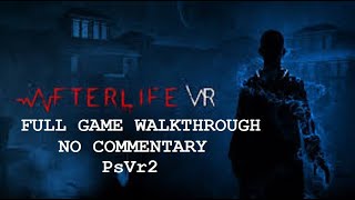 AFTERLIFE VR l Full Game Walkthrough l No commentary l PsVr2