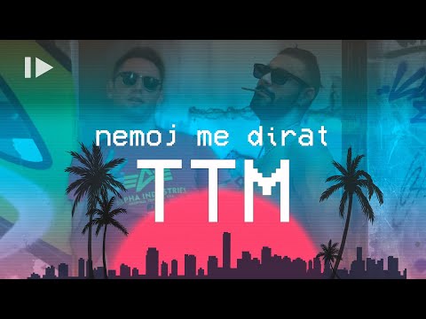 TTM - NEMOJ ME DIRAT (OFFICIAL VIDEO)