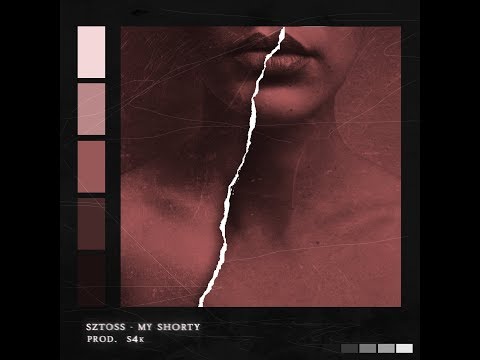 Sztoss - My Shorty (Prod. S4k)