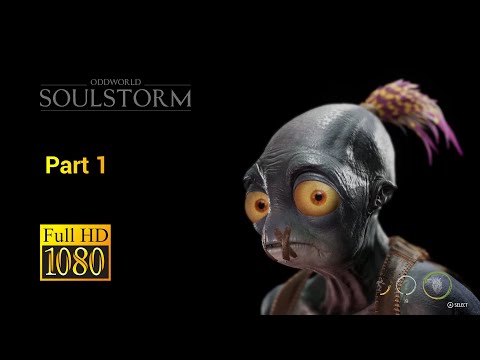 Oddworld Soulstorm PC Gameplay Walkthrough Part 1 (1080p) - No Commentary