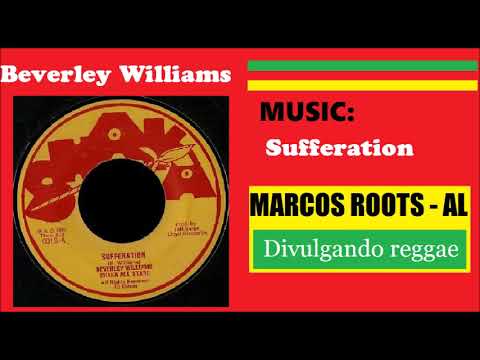 DIVULGANDO: Beverley Williams - Sufferation / MARCOS ROOTS - AL