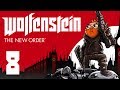 Wolfenstein: The New Order [Part 8] - La ...