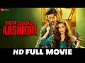 Yeh Saali Aashiqui - Vardhan Puri, Shivaleeka Oberoi, Ruslaan Mumtaz | Bollywood Full HD Movie 2019