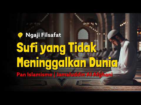 Studying Sufi Philosophy That Doesn't Escape the World - Jamaluddin Al Afghani | Dr. Fahruddin Faiz