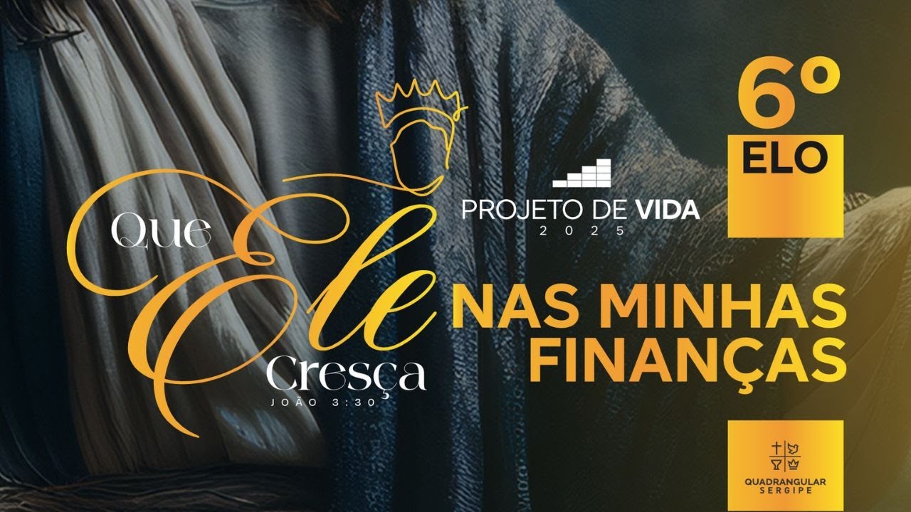 6º ELO QUE ELE CRESÇA NAS MINHAS FINANÇAS  - PROJETO DE VIDA