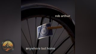 Rob Arthur - Anywhere but home