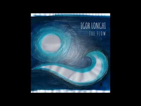 Igor Longhi - The Flow - The Flow
