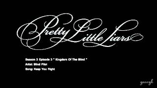 PLL 3x03 Keep You Right - Blind Pilot