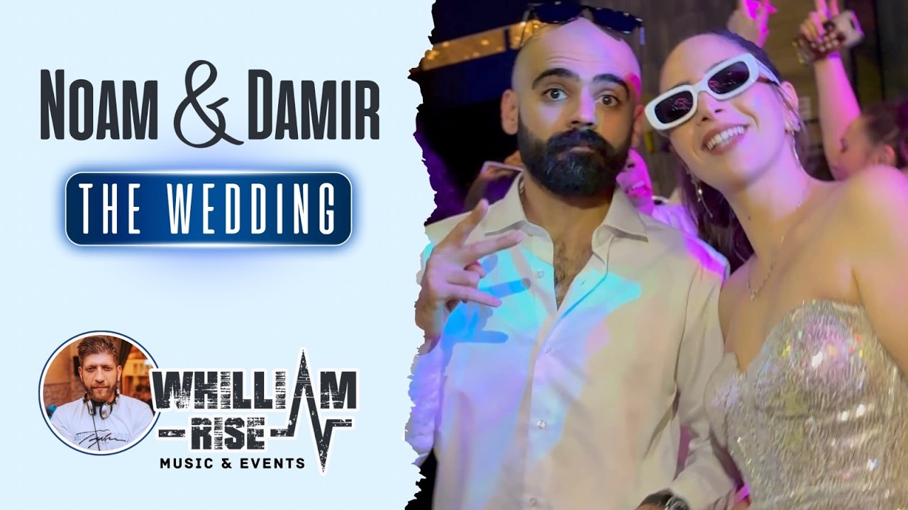 Whilliam Rise - Noam & Damir Wedding - וויליאם רייז מוזיקה לאירועים