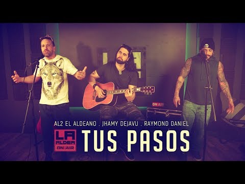 Tus Pasos ( LA ALDEA ON AIR ) - Al2 El Aldeano/Jhamy / Raymond Daniel