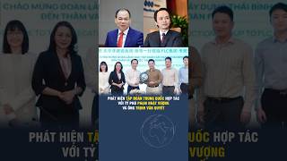 PHÁT HIỆN TẬP ĐOÀN TRUNG QUỐC HỢP TÁC VỚI TỶ PHÚ PHẠM NHẬT VƯỢNG VÀ ÔNG TRỊNH VĂN QUYẾT 