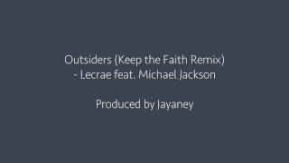 Outsiders (Keep the Faith Remix) - Lecrae feat. Michael Jackson