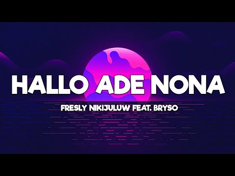 HALLO ADE NONA - Fresly Nikijuluw Feat. Bryso (Lirik)