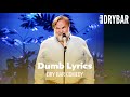 Some Music Has The Dumbest Lyrics Dry Bar Comedy