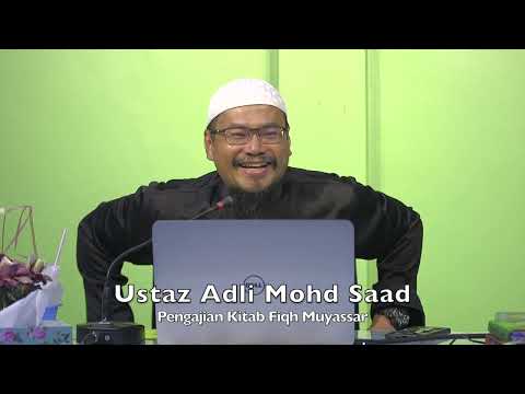 20220811 Ustaz Adli Mohd Saad : Pengajian Kitab Fiqh Muyassar