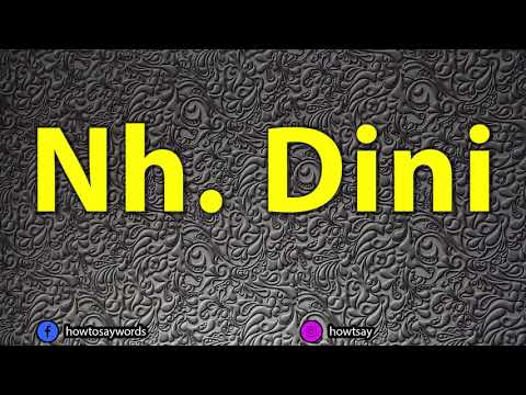 How To Pronounce Nh. Dini