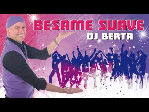 DJ BERTA  - BESAME SUAVE - Balli di gruppo - Nuovo disco latin line dance 2018 Video