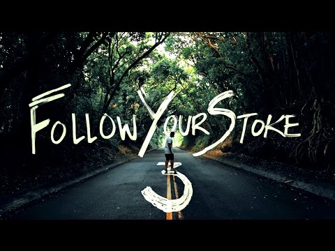 Follow Your Stoke 3. - Nainoa Langer