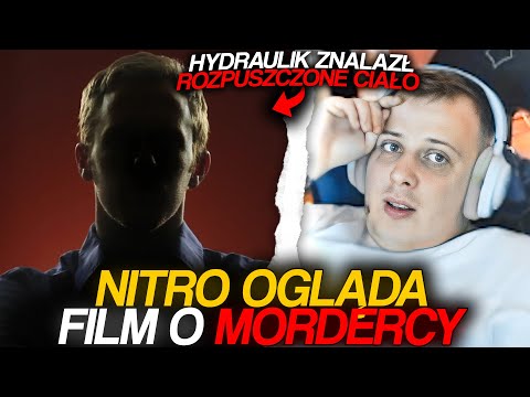 NITRO OGLĄDA FILM O MORDERCY *HYDRAULIK ZNALAZŁ ROZPUSZCZONE CIAŁO*