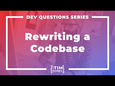 150. How Do I Approach Rewriting an Old Codebase?