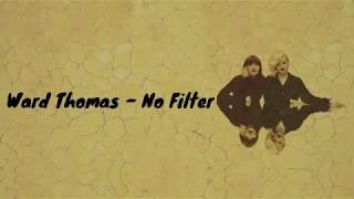Ward Thomas - No Filter (Lyrics)