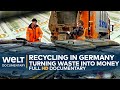 MAKING MONEY Recycling Turning Waste Into Valuable Raw Materials WELT Documentary