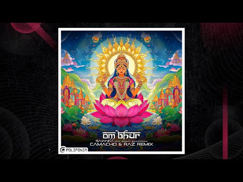Sajanka - Om Bhur (Henrique Camacho & Raz Remix) feat. Soumya Sanathanan