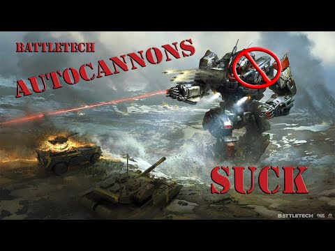 Battletech Guide - Autocannons - Why are they so bad?