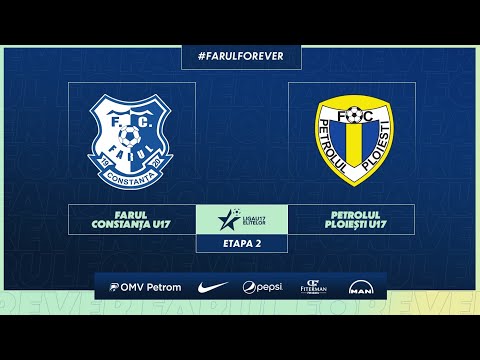 Liga Elitelor, Etapa 2: Farul Constanța U17 - Petrolul Ploiești U17
