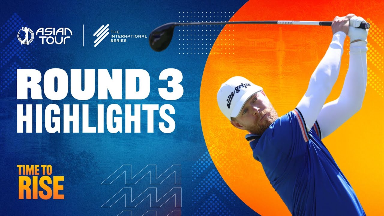 International Series Morocco | Asian Tour | Round 3 highlights | 2025