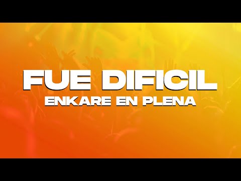 Enkare en Plena - Fue Difícil (Video Oficial)