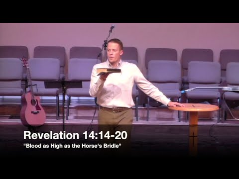 "Blood as High as the Horse's Bridle" - Revelation 14:14-20 (9.7.16) - Pastor Jordan Rogers