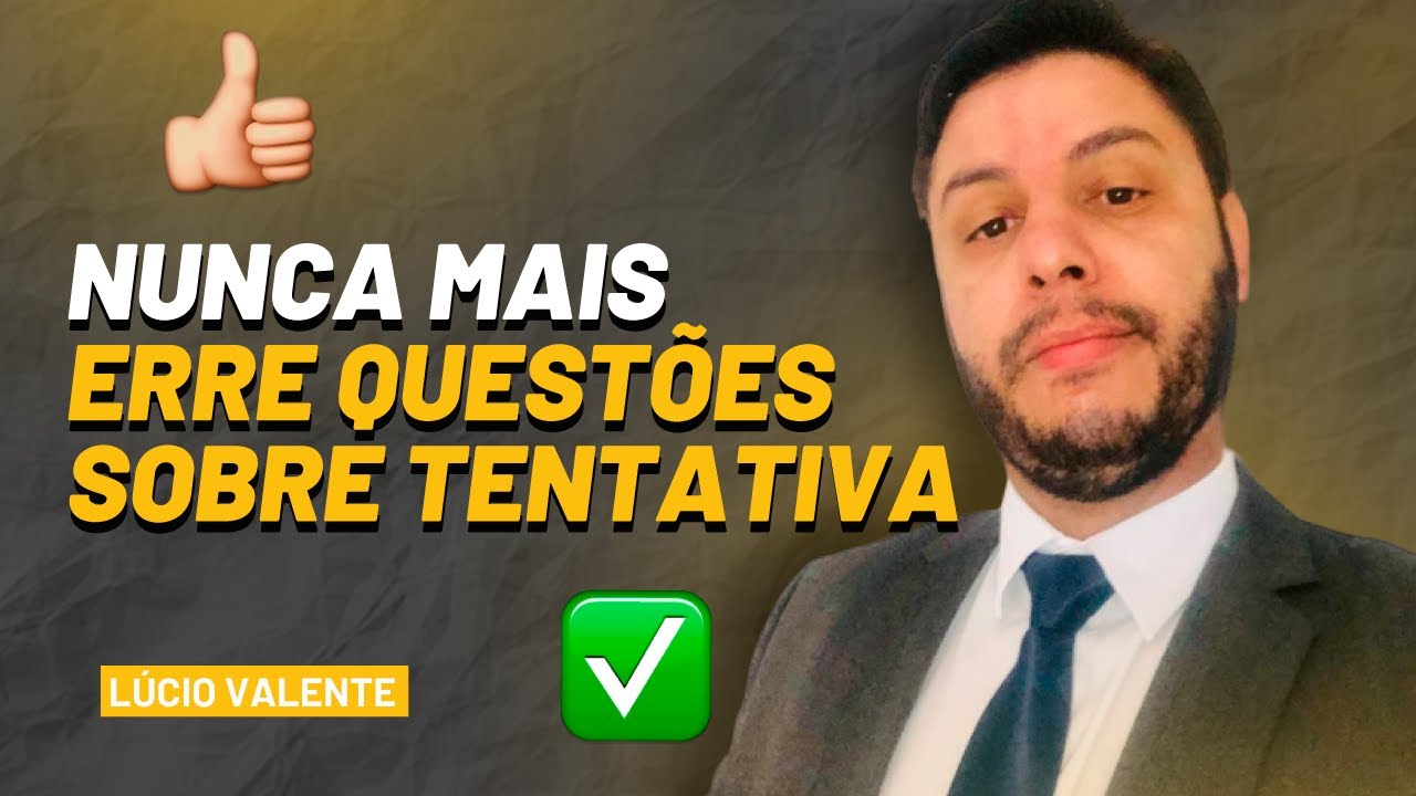 Se você aprender essas 3 TEORIAS, nunca mais errará questões sobre TENTATIVA