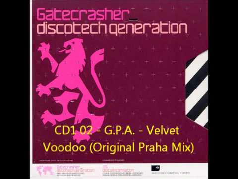 Gatecrasher - Discotech Generation CD1 02 - G.P.A. - Velvet Voodoo (Original Praha Mix)