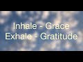 Inhale Grace, Exhale Gratitude
